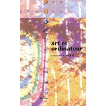 Art et ordinateur by Abraham Moles and Marie-Luce André