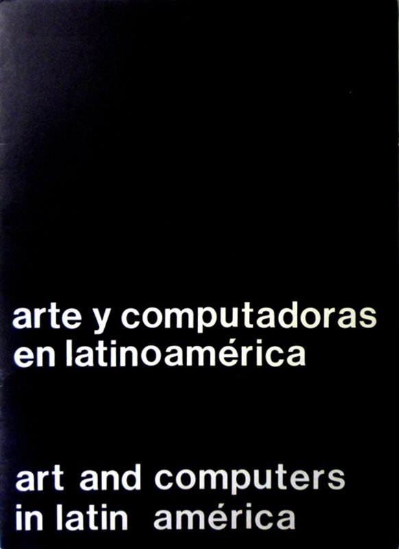 Black catalogue cover with its title set in white in Spanish and English: Arte y computadoras en latinoamérica / art and computers in latin america.