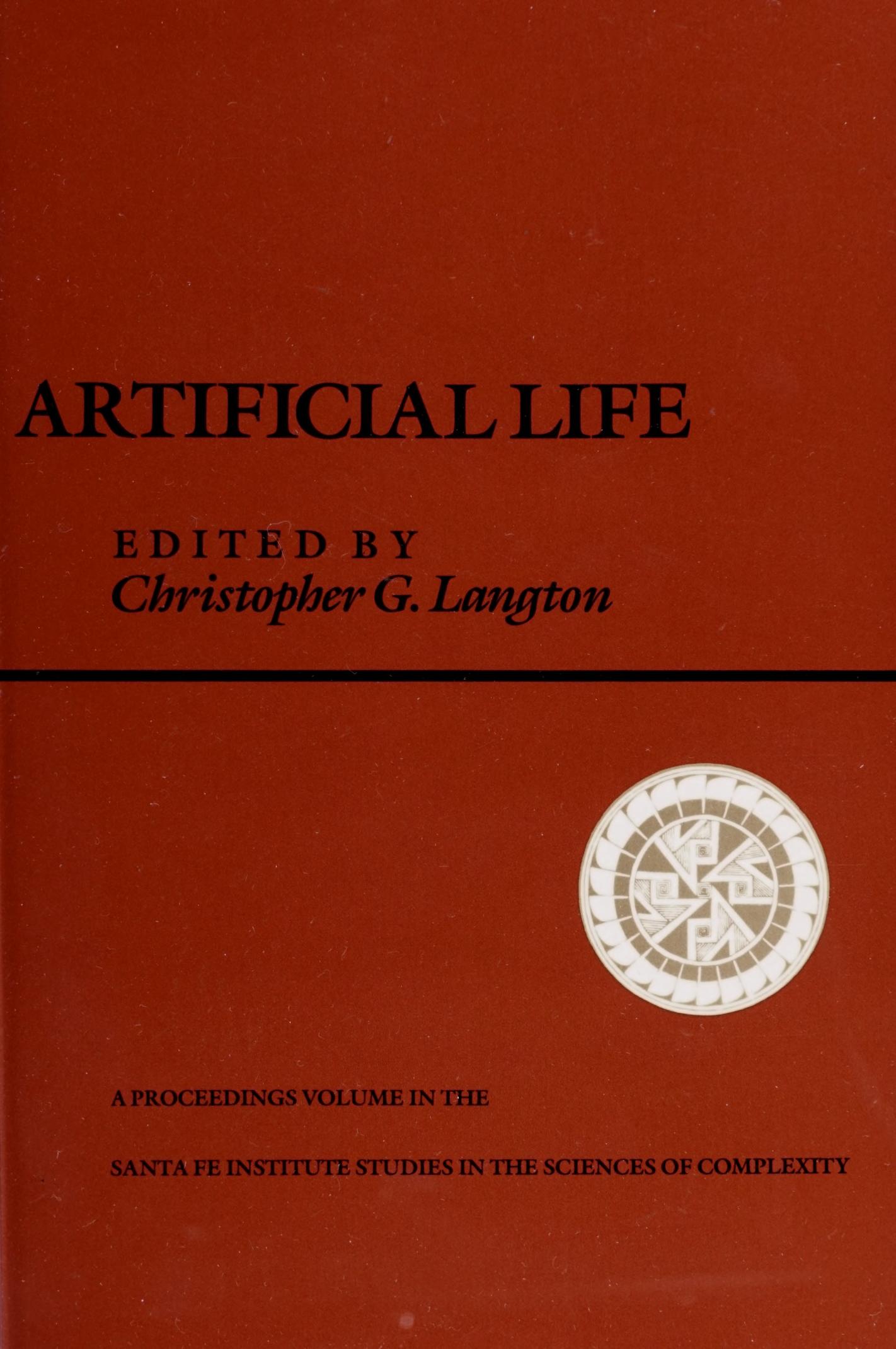 The cover of the published proceedings of the September 1987 Los Alamos workshop organised by Christopher Langton, the book that founded the field of artificial life.