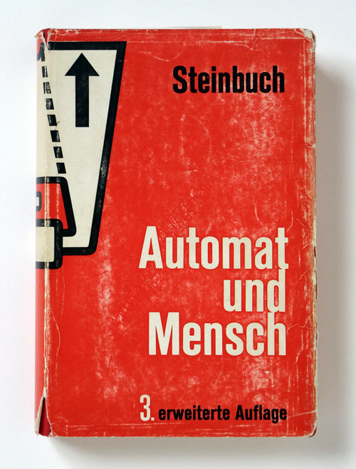 Automat und Mensch Kybernetische Tatsachen und Hypothesen by Karl Steinbuch
