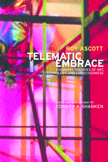 Colorful abstract cover of Telematic Embrace with Roy Ascott and Edward A. Shanken named.