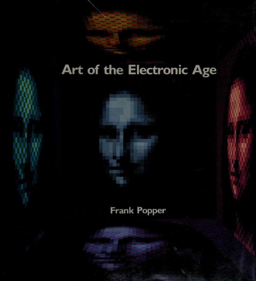 The front cover of Frank Popper's Art of the Electronic Age, published in 1993 — the book behind the record's claim that 'computer art' had by then become one electronic art form among many.