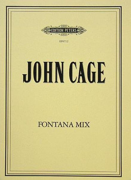 Yellow Edition Peters score cover reading John Cage, Fontana Mix, EP 6712.