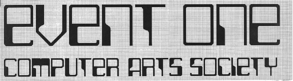 The 'EVENT ONE / COMPUTER ARTS SOCIETY' title graphic, lettered on a plotter grid, from the catalogue of Event One - the Society's first exhibition, at the Royal College of Art in March 1969.