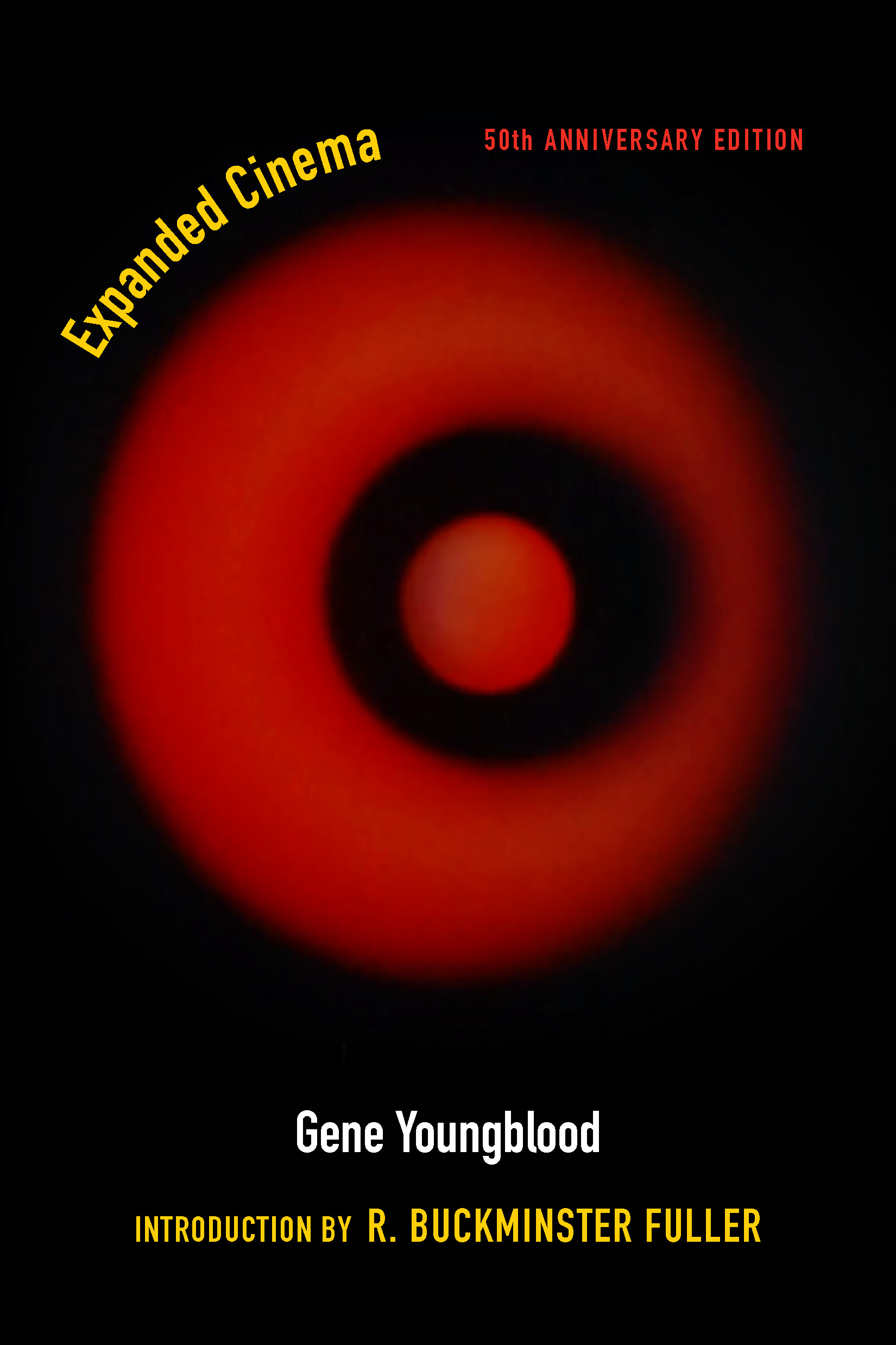 Black cover of the 2020 fiftieth-anniversary edition of Expanded Cinema, with a glowing red ring, yellow angled title and Gene Youngblood's name in white.