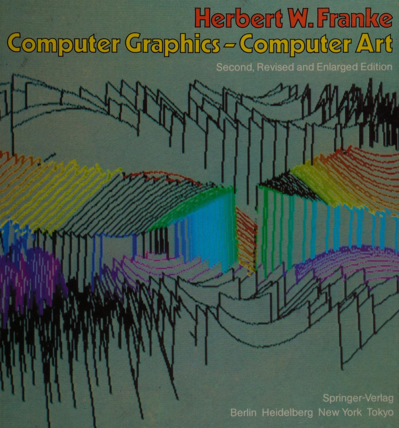The front cover of the 1985 second, revised and enlarged edition of Herbert W. Franke's Computer Graphics - Computer Art, the reissue of the 1971 book.