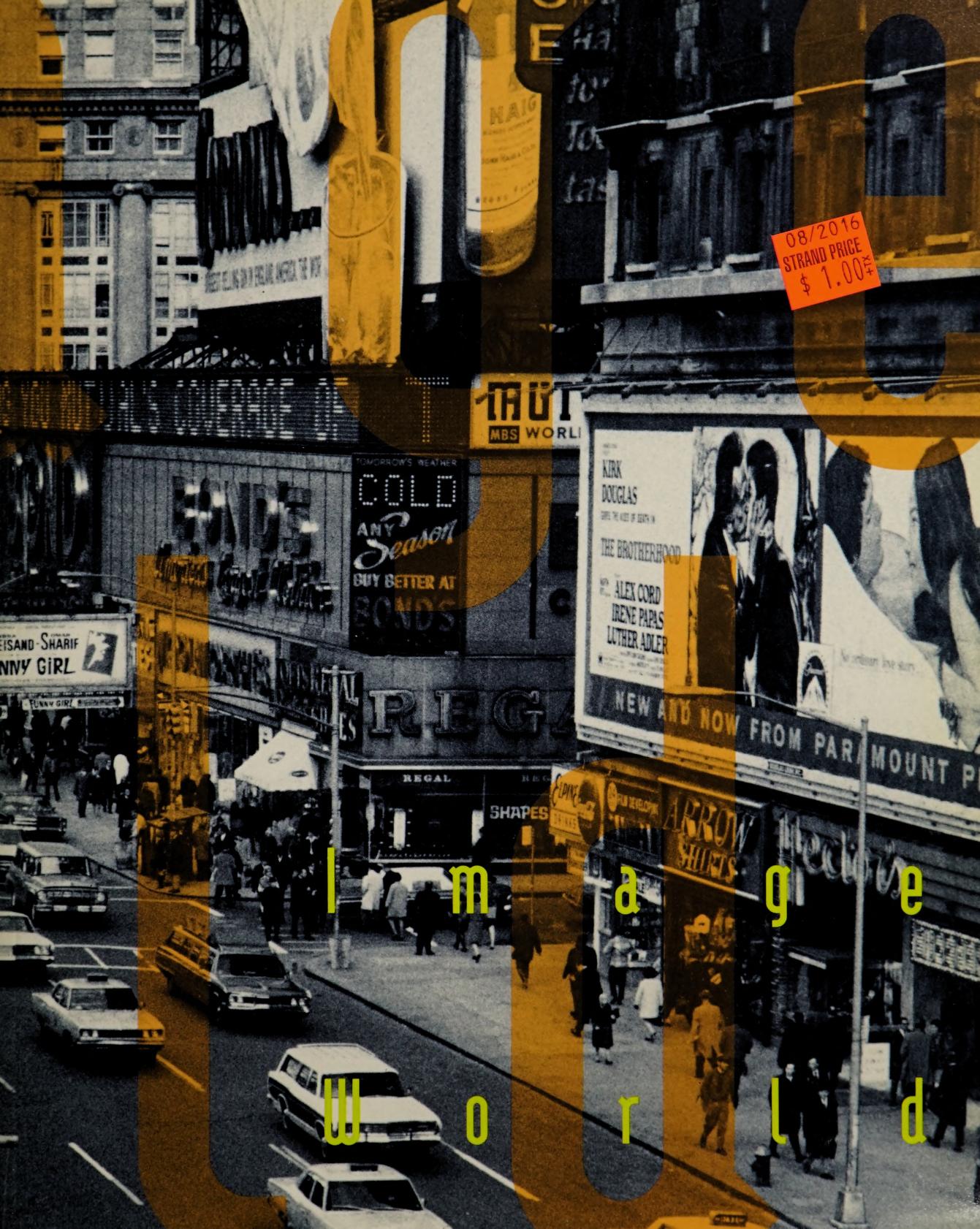 The front cover of the Whitney Museum's Image World: Art and Media Culture catalogue, a duotone photograph of a Times Square block of cinema marquees with the title set in coloured letters across it.