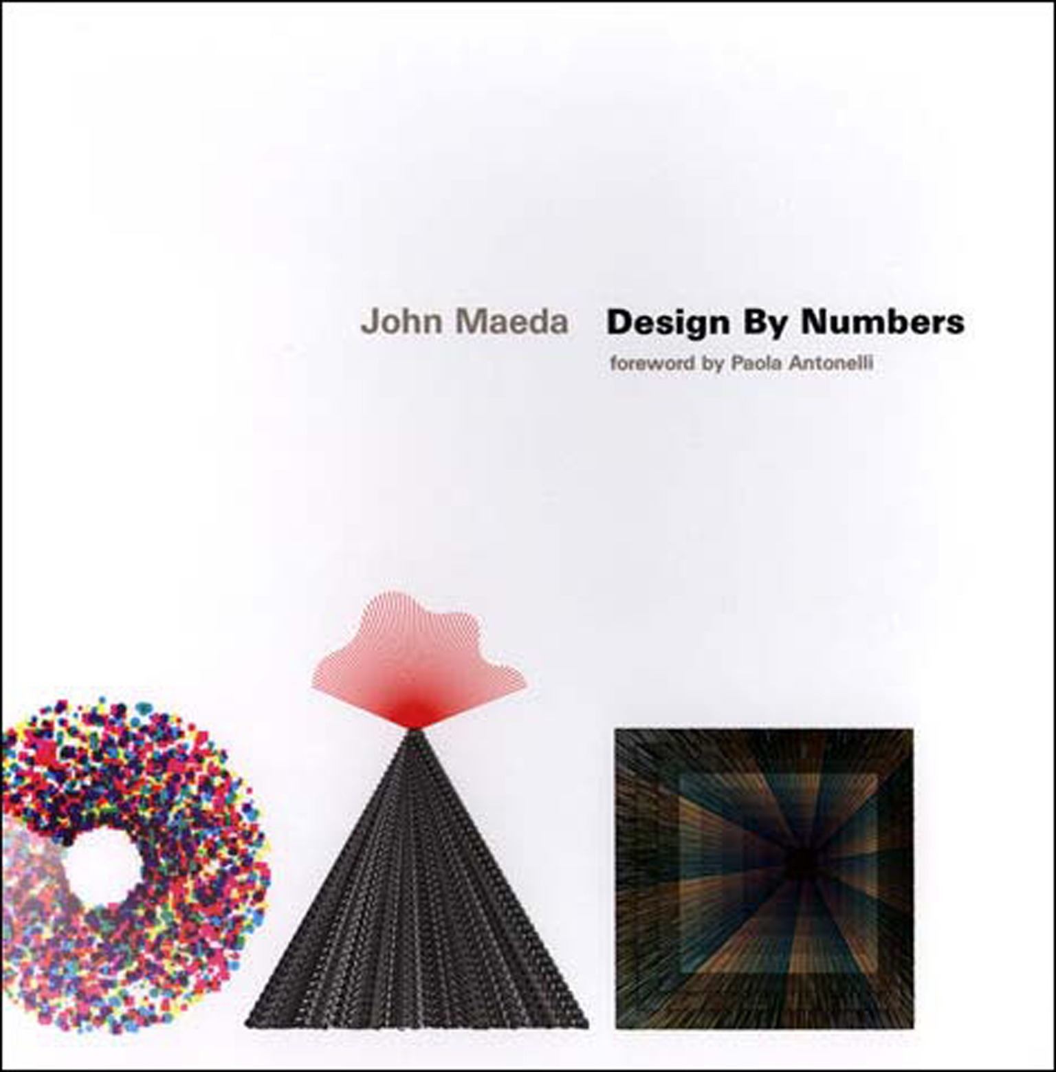White Design by Numbers cover with John Maeda’s name and three computational forms: a multicolored ring, a dark triangular form with a red top, and a square perspective grid.