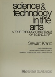 Science and Technology in the Arts: A Tour through the Realm of Science/Art by Stewart Kranz