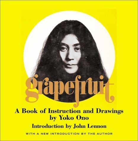 The cover of a later edition of Grapefruit, with an introduction by John Lennon; the first edition appeared in Tokyo in 1964.